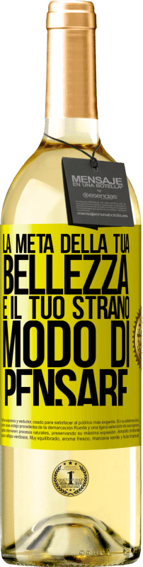29,95 € Spedizione Gratuita | Vino bianco Edizione WHITE La metà della tua bellezza è il tuo strano modo di pensare Etichetta Gialla. Etichetta personalizzabile Vino giovane Raccogliere 2025 Verdejo