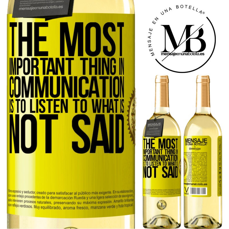 29,95 € Free Shipping | White Wine WHITE Edition The most important thing in communication is to listen to what is not said Yellow Label. Customizable label Young wine Harvest 2022 Verdejo
