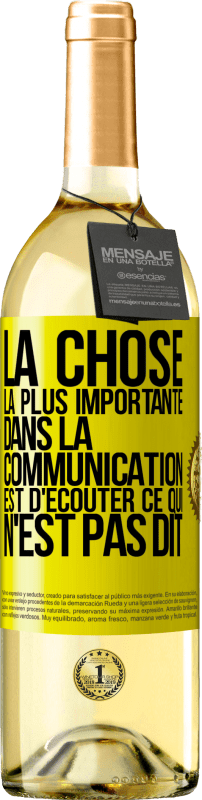 29,95 € | Vin blanc Édition WHITE La chose la plus importante dans la communication est d'écouter ce qui n'est pas dit Étiquette Jaune. Étiquette personnalisable Vin jeune Récolte 2024 Verdejo