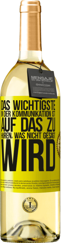 29,95 € | Weißwein WHITE Ausgabe Das Wichtigste in der Kommunikation ist, auf das zu hören, was nicht gesagt wird Gelbes Etikett. Anpassbares Etikett Junger Wein Ernte 2024 Verdejo