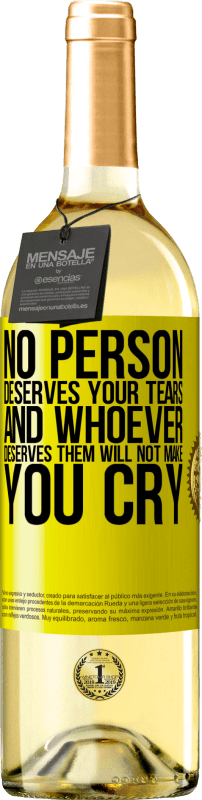 29,95 € | White Wine WHITE Edition No person deserves your tears, and whoever deserves them will not make you cry Yellow Label. Customizable label Young wine Harvest 2023 Verdejo