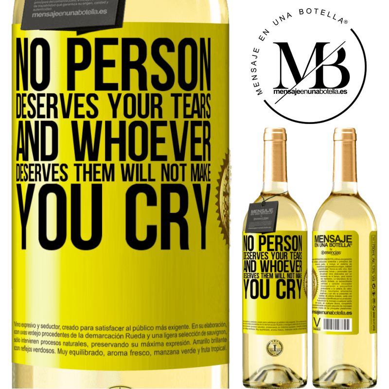 29,95 € Free Shipping | White Wine WHITE Edition No person deserves your tears, and whoever deserves them will not make you cry Yellow Label. Customizable label Young wine Harvest 2022 Verdejo
