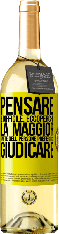 29,95 € | Vino bianco Edizione WHITE Pensare è difficile. Ecco perché la maggior parte delle persone preferisce giudicare Etichetta Gialla. Etichetta personalizzabile Vino giovane Raccogliere 2023 Verdejo