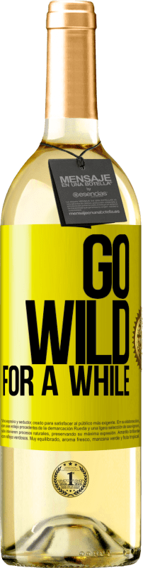 29,95 € | Vinho branco Edição WHITE Go wild for a while Etiqueta Amarela. Etiqueta personalizável Vinho jovem Colheita 2023 Verdejo
