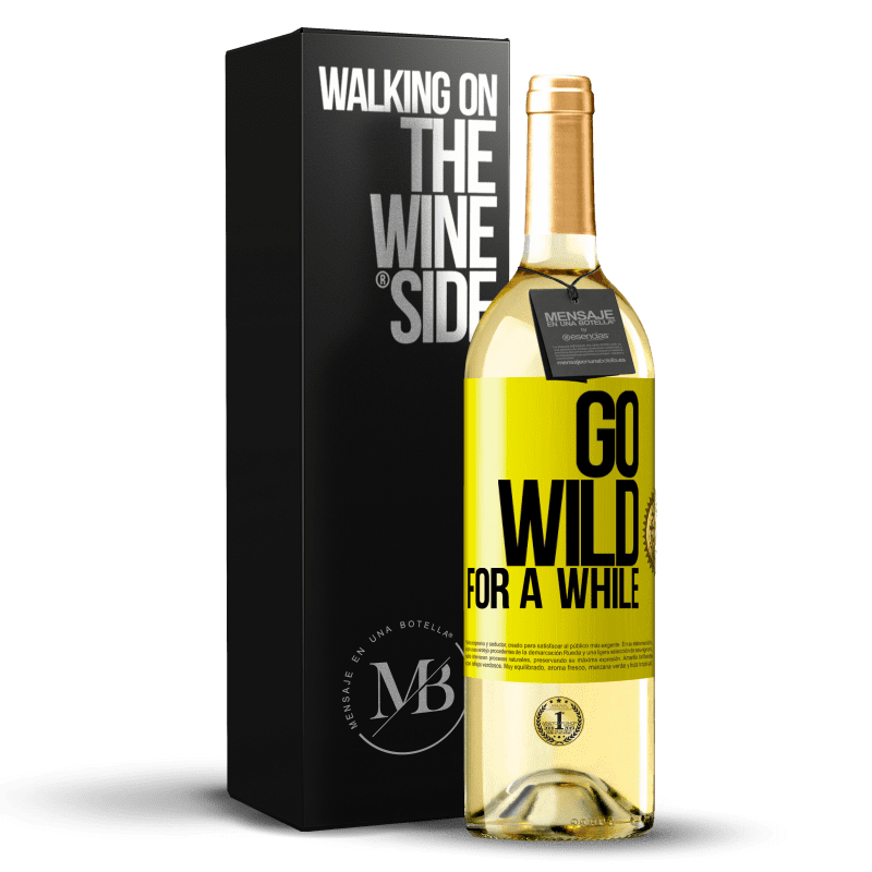 29,95 € Envio grátis | Vinho branco Edição WHITE Go wild for a while Etiqueta Amarela. Etiqueta personalizável Vinho jovem Colheita 2023 Verdejo