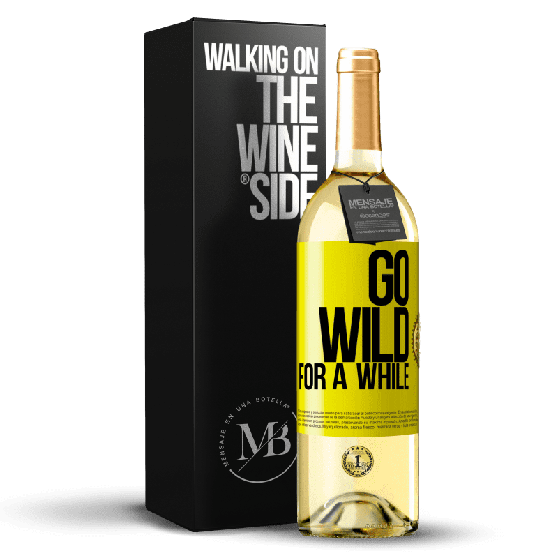 29,95 € Envio grátis | Vinho branco Edição WHITE Go wild for a while Etiqueta Amarela. Etiqueta personalizável Vinho jovem Colheita 2025 Verdejo