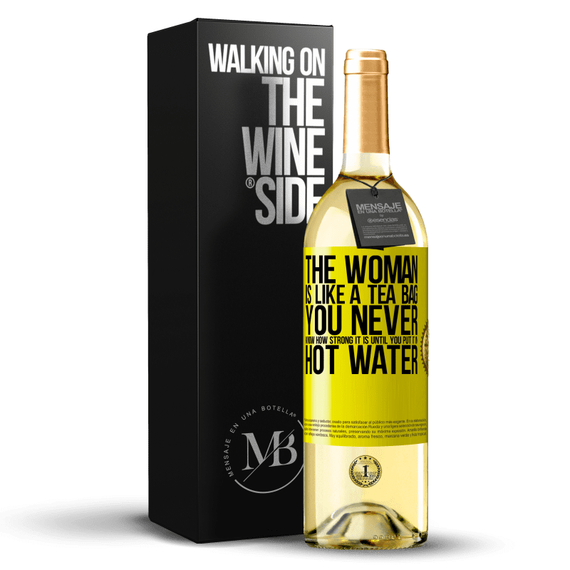 29,95 € 送料無料 | 白ワイン WHITEエディション 女性はティーバッグのようなものです。お湯に入れるまで、それがどれほど強いかはわからない 黄色のラベル. カスタマイズ可能なラベル 若いワイン 収穫 2023 Verdejo