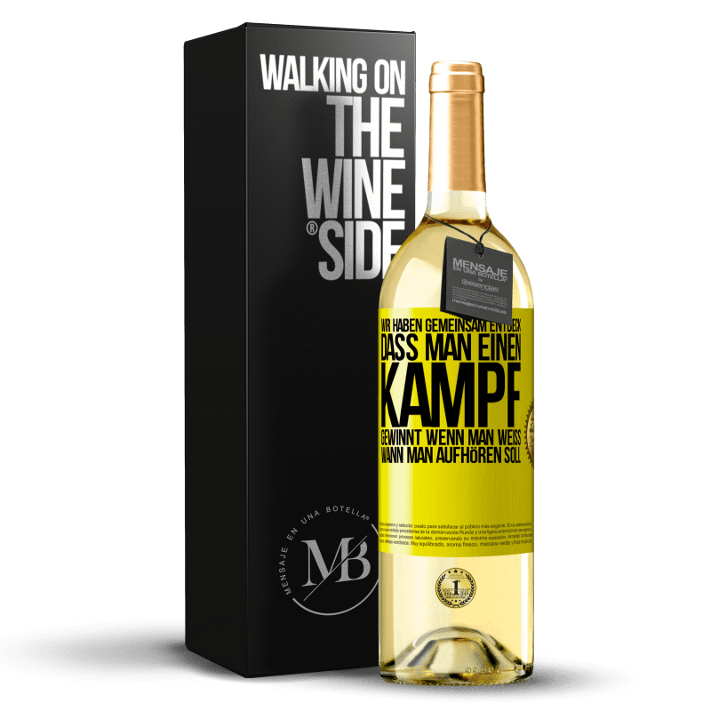 29,95 € Kostenloser Versand | Weißwein WHITE Ausgabe Wir haben gemeinsam entdeck, dass man einen Kampf gewinnt, wenn man weiß, wann man aufhören soll Gelbes Etikett. Anpassbares Etikett Junger Wein Ernte 2023 Verdejo