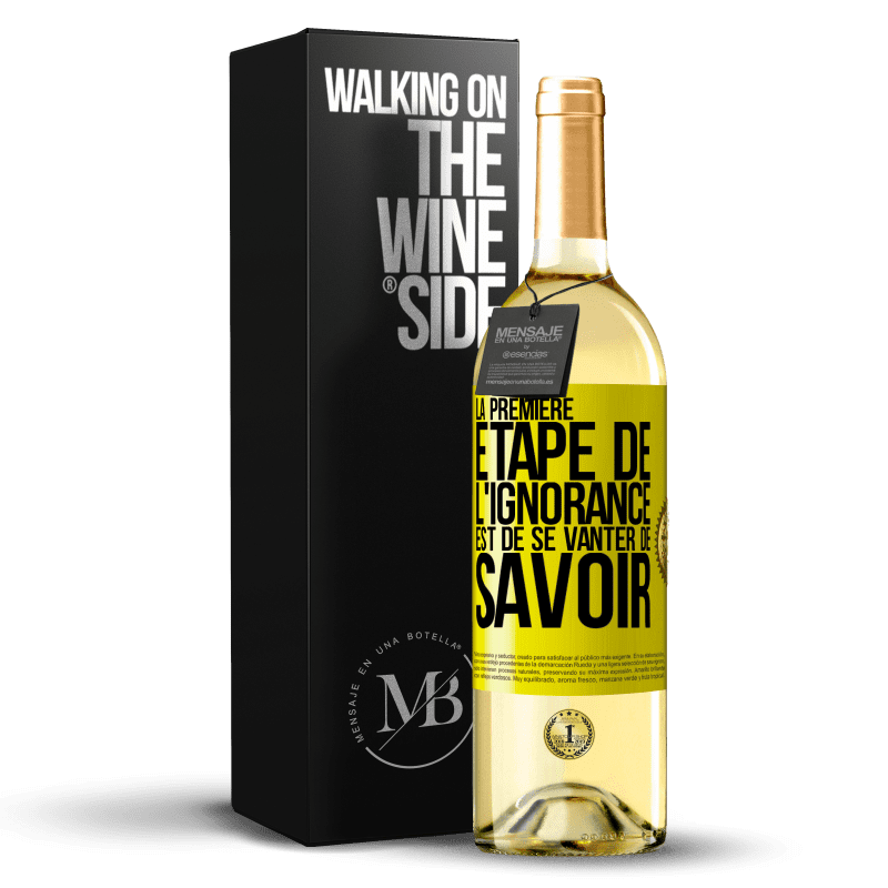 29,95 € Envoi gratuit | Vin blanc Édition WHITE La première étape de l'ignorance est de se vanter de savoir Étiquette Jaune. Étiquette personnalisable Vin jeune Récolte 2023 Verdejo