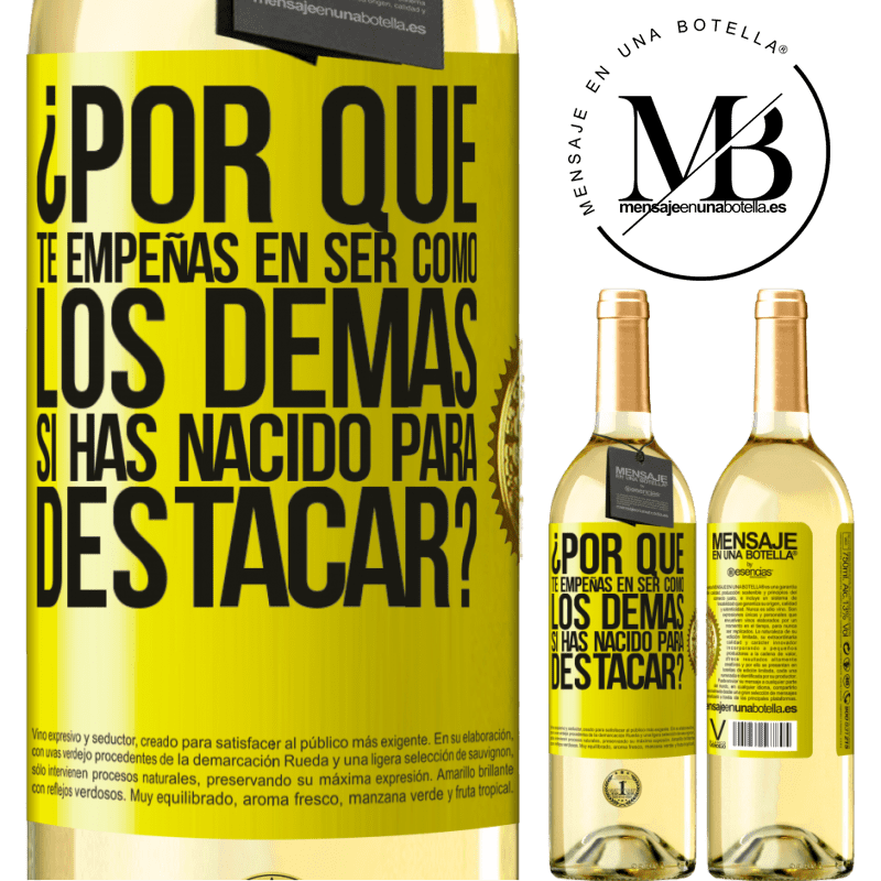 29,95 € Envío gratis | Vino Blanco Edición WHITE ¿Por qué te empeñas en ser como los demás, si has nacido para destacar? Etiqueta Amarilla. Etiqueta personalizable Vino joven Cosecha 2023 Verdejo