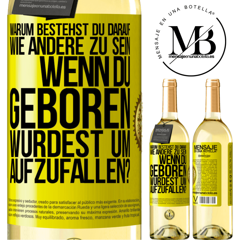 29,95 € Kostenloser Versand | Weißwein WHITE Ausgabe Warum bestehst du darauf, wie andere zu sein, wenn du geboren wurdest um aufzufallen? Gelbes Etikett. Anpassbares Etikett Junger Wein Ernte 2024 Verdejo