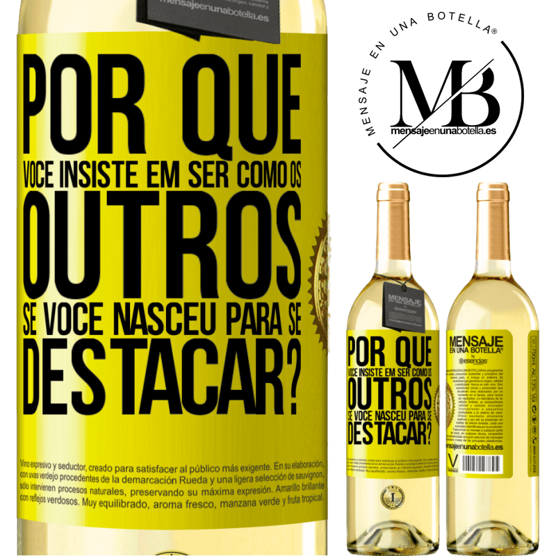 29,95 € Envio grátis | Vinho branco Edição WHITE por que você insiste em ser como os outros, se você nasceu para se destacar? Etiqueta Amarela. Etiqueta personalizável Vinho jovem Colheita 2023 Verdejo