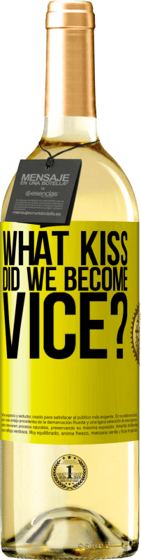 29,95 € | White Wine WHITE Edition what kiss did we become vice? Yellow Label. Customizable label Young wine Harvest 2023 Verdejo