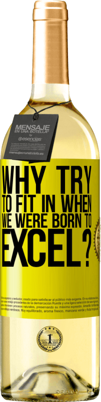 «why try to fit in when we were born to excel?» WHITE Edition