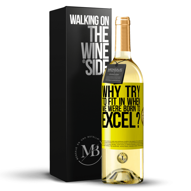 29,95 € Free Shipping | White Wine WHITE Edition why try to fit in when we were born to excel? Yellow Label. Customizable label Young wine Harvest 2024 Verdejo