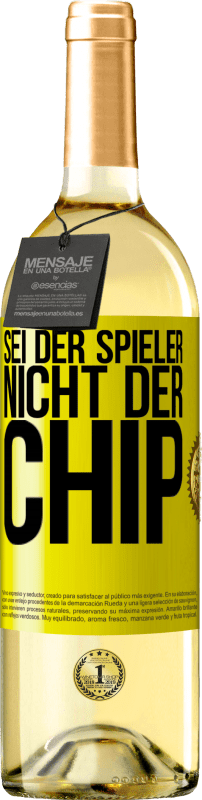 29,95 € Kostenloser Versand | Weißwein WHITE Ausgabe Sei der Spieler, nicht der Chip Gelbes Etikett. Anpassbares Etikett Junger Wein Ernte 2025 Verdejo