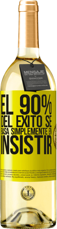 29,95 € | Vino Blanco Edición WHITE El 90% del éxito se basa simplemente en insistir Etiqueta Amarilla. Etiqueta personalizable Vino joven Cosecha 2024 Verdejo