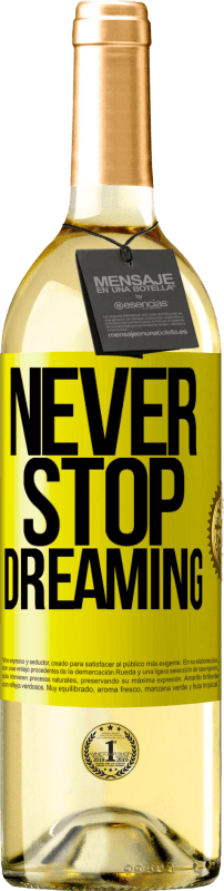 29,95 € | White Wine WHITE Edition Never stop dreaming Yellow Label. Customizable label Young wine Harvest 2023 Verdejo