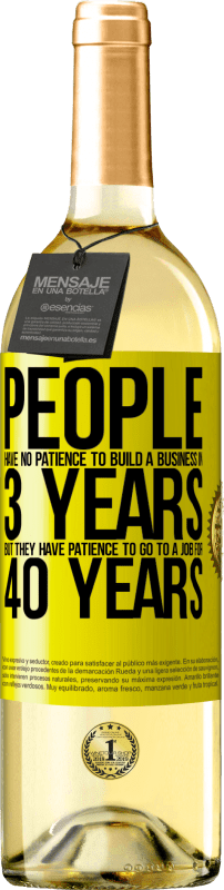 «People have no patience to build a business in 3 years. But he has patience to go to a job for 40 years» WHITE Edition