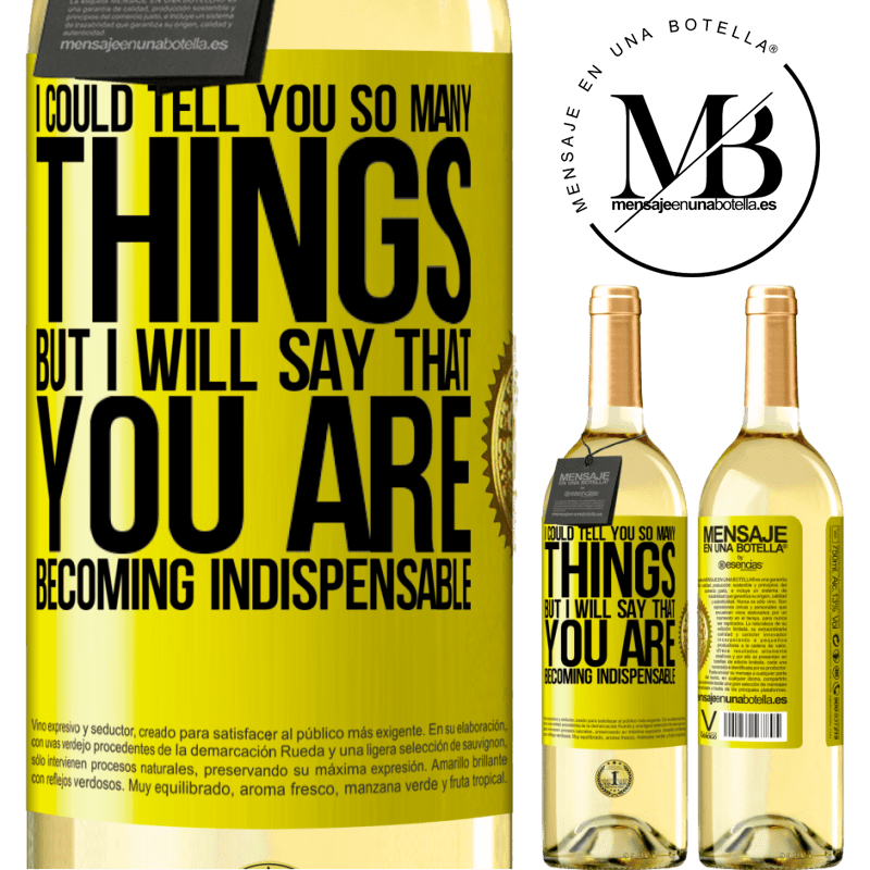 29,95 € Free Shipping | White Wine WHITE Edition I could tell you so many things, but we are going to leave it when you are becoming indispensable Yellow Label. Customizable label Young wine Harvest 2022 Verdejo