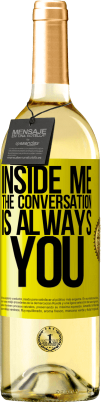 29,95 € | White Wine WHITE Edition Inside me people always talk about you Yellow Label. Customizable label Young wine Harvest 2024 Verdejo