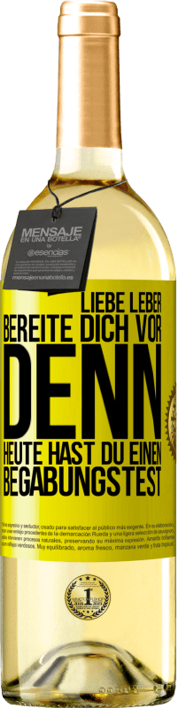 29,95 € | Weißwein WHITE Ausgabe Liebe Leber, bereite dich vor, denn heute hast du einen Begabungstest Gelbes Etikett. Anpassbares Etikett Junger Wein Ernte 2025 Verdejo