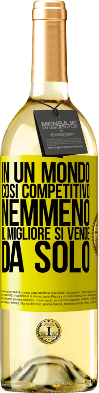 Spedizione Gratuita | Vino bianco Edizione WHITE In un mondo così competitivo, nemmeno il migliore si vende da solo Etichetta Gialla. Etichetta personalizzabile Vino giovane Raccogliere 2023 Verdejo