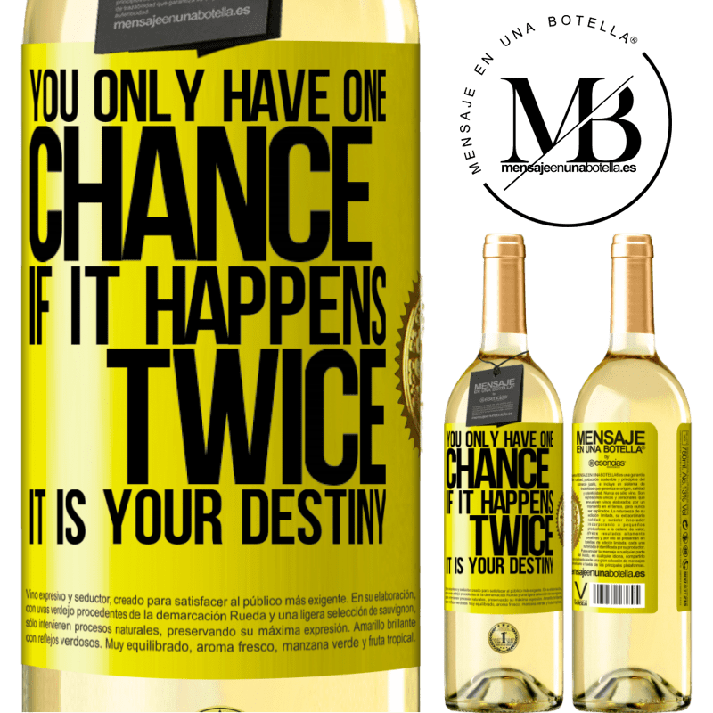 29,95 € Free Shipping | White Wine WHITE Edition You only have one chance. If it happens twice, it is your destiny Yellow Label. Customizable label Young wine Harvest 2022 Verdejo