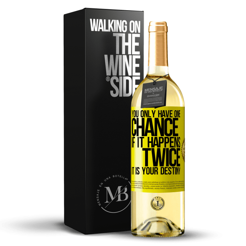 29,95 € Free Shipping | White Wine WHITE Edition You only have one chance. If it happens twice, it is your destiny Yellow Label. Customizable label Young wine Harvest 2023 Verdejo