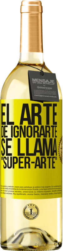 29,95 € | Weißwein WHITE Ausgabe El arte de ignorarte se llama Super-arte Gelbes Etikett. Anpassbares Etikett Junger Wein Ernte 2023 Verdejo