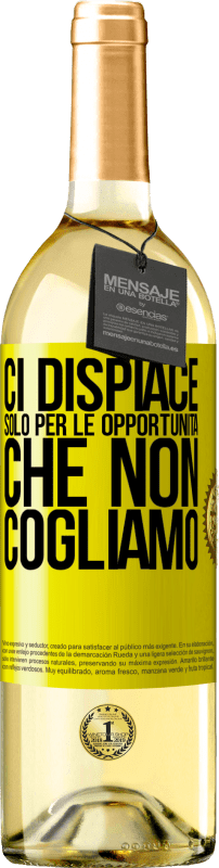 29,95 € | Vino bianco Edizione WHITE Ci dispiace solo per le opportunità che non cogliamo Etichetta Gialla. Etichetta personalizzabile Vino giovane Raccogliere 2023 Verdejo