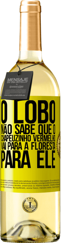 29,95 € | Vinho branco Edição WHITE Ele não conhece o lobo que o chapeuzinho vermelho vai para a floresta para ele Etiqueta Amarela. Etiqueta personalizável Vinho jovem Colheita 2024 Verdejo