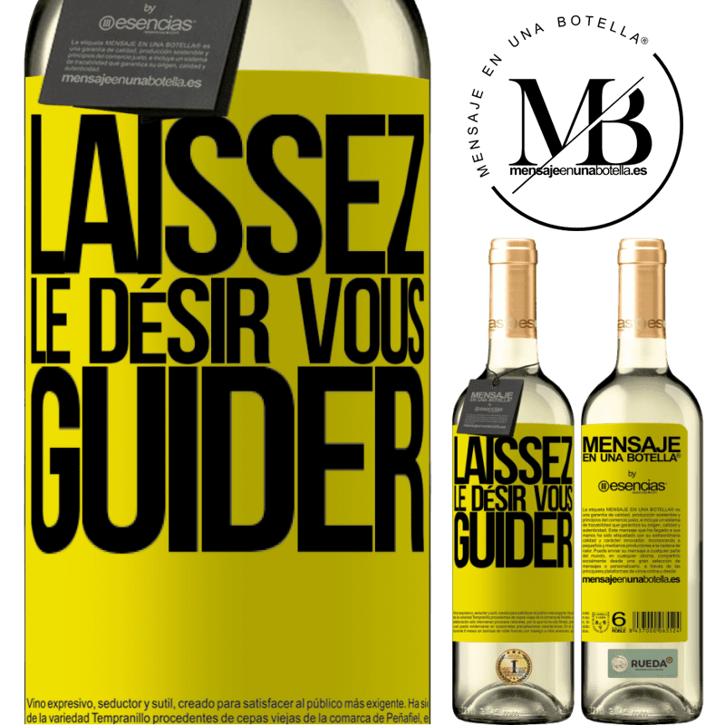 «Laissez le désir vous guider» Édition WHITE
