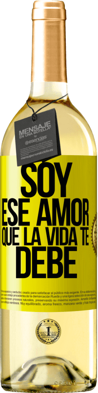 «Soy ese amor que la vida te debe» Edición WHITE
