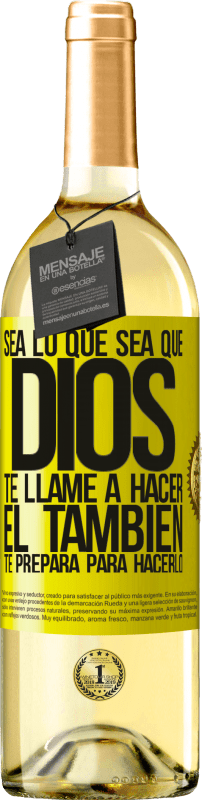 29,95 € | Vino Blanco Edición WHITE Sea lo que sea que Dios te llame a hacer, Él también te prepara para hacerlo Etiqueta Amarilla. Etiqueta personalizable Vino joven Cosecha 2025 Verdejo