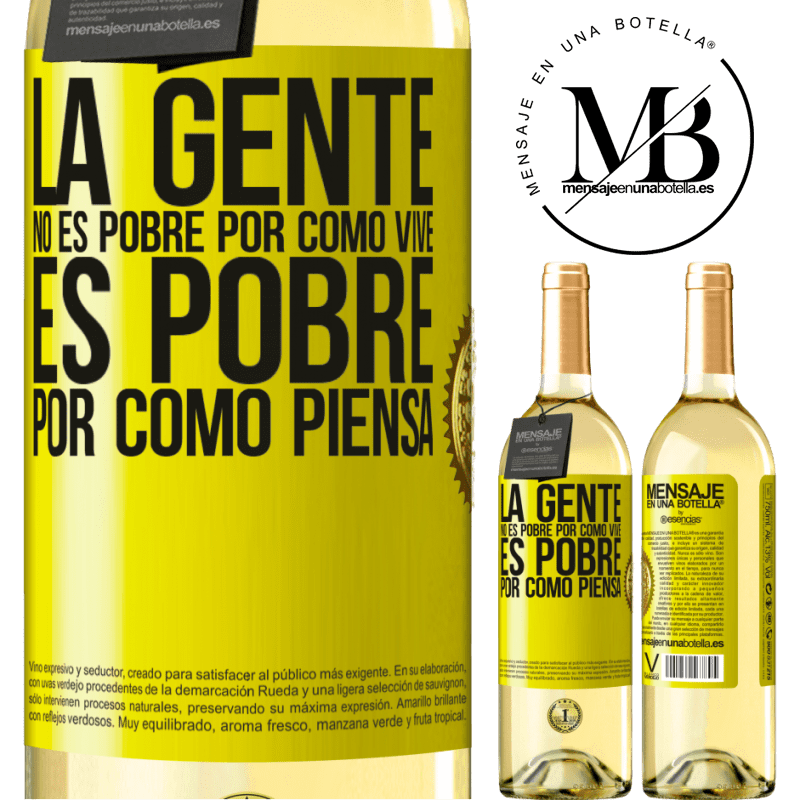 29,95 € Envío gratis | Vino Blanco Edición WHITE La gente no es pobre por como vive. Es pobre por como piensa Etiqueta Amarilla. Etiqueta personalizable Vino joven Cosecha 2024 Verdejo