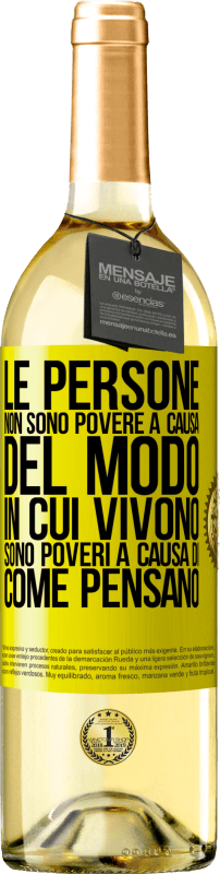 29,95 € Spedizione Gratuita | Vino bianco Edizione WHITE Le persone non sono povere a causa del modo in cui vivono. È povero a causa di come pensa Etichetta Gialla. Etichetta personalizzabile Vino giovane Raccogliere 2025 Verdejo