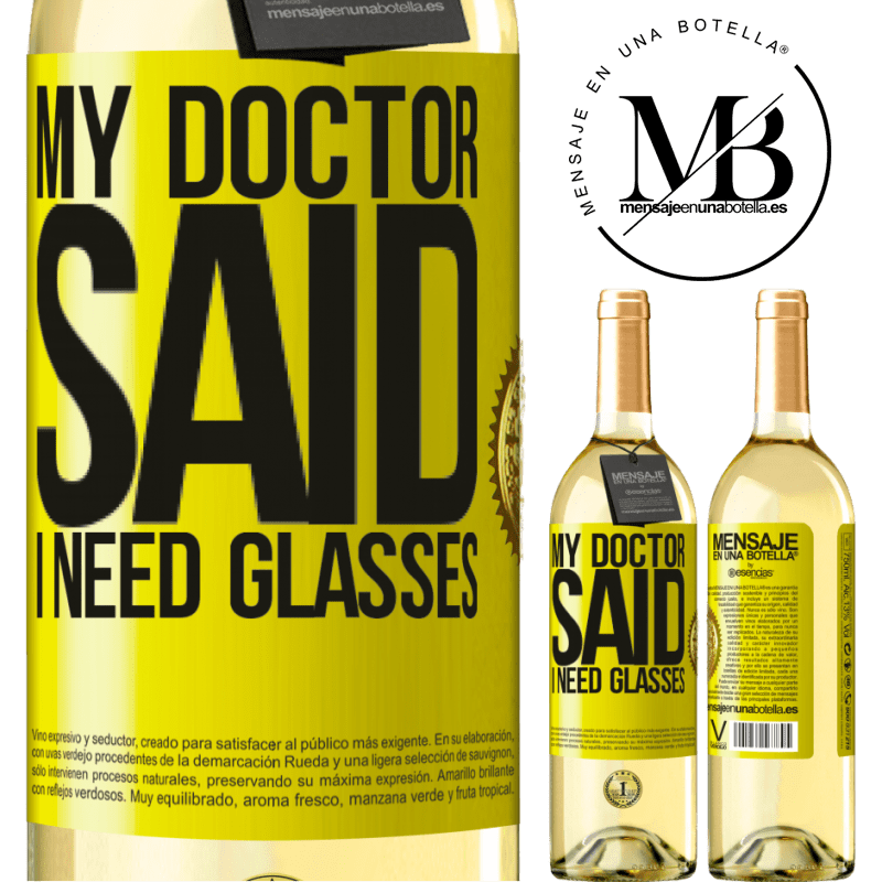 29,95 € Envoi gratuit | Vin blanc Édition WHITE My doctor said I need glasses Étiquette Jaune. Étiquette personnalisable Vin jeune Récolte 2022 Verdejo