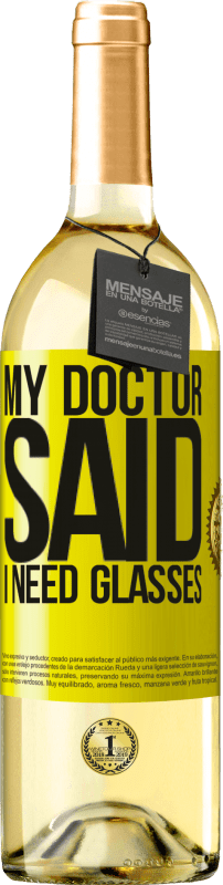 29,95 € Kostenloser Versand | Weißwein WHITE Ausgabe My doctor said I need glasses Gelbes Etikett. Anpassbares Etikett Junger Wein Ernte 2025 Verdejo