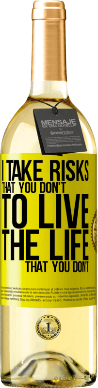 29,95 € | White Wine WHITE Edition I take risks that you don't, to live the life that you don't Yellow Label. Customizable label Young wine Harvest 2023 Verdejo
