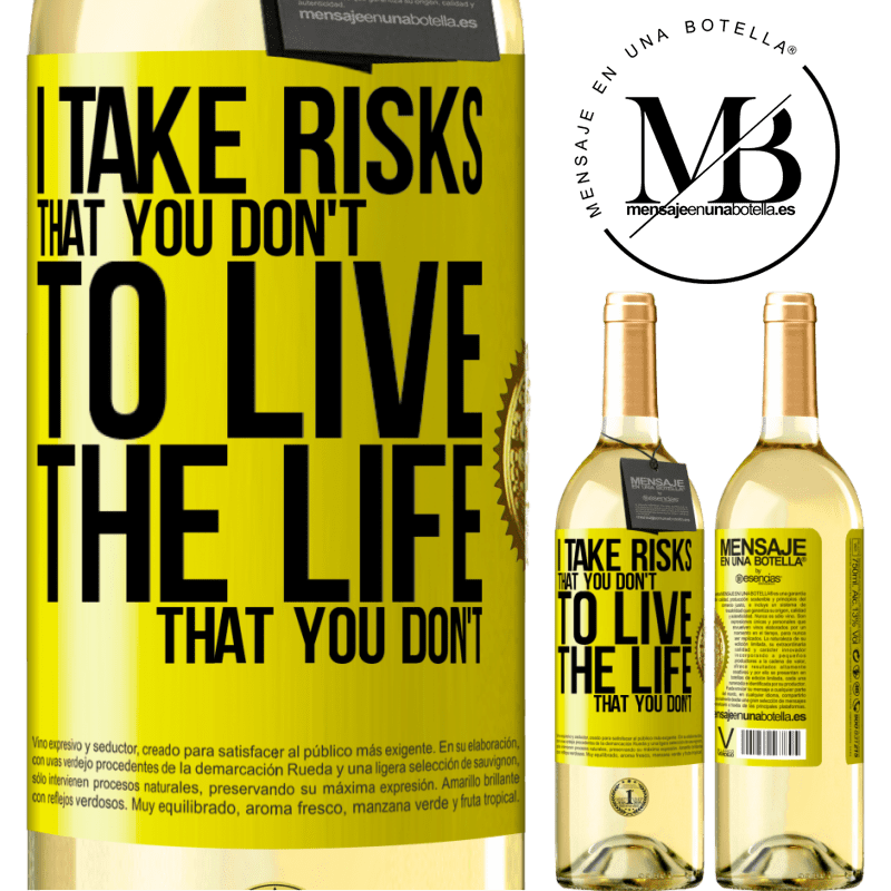 29,95 € Free Shipping | White Wine WHITE Edition I take risks that you don't, to live the life that you don't Yellow Label. Customizable label Young wine Harvest 2023 Verdejo