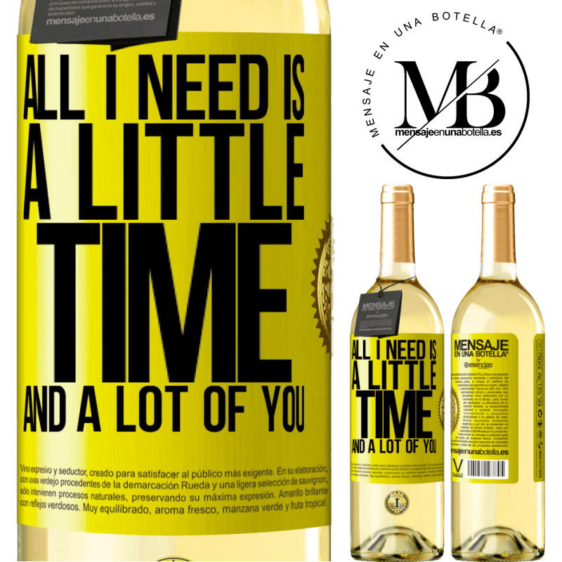 29,95 € Free Shipping | White Wine WHITE Edition All I need is a little time and a lot of you Yellow Label. Customizable label Young wine Harvest 2025 Verdejo