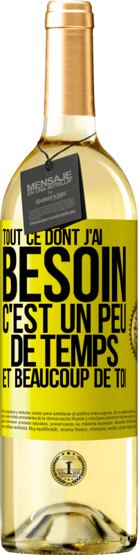 29,95 € | Vin blanc Édition WHITE Tout ce dont j'ai besoin c'est un peu de temps et beaucoup de toi Étiquette Jaune. Étiquette personnalisable Vin jeune Récolte 2024 Verdejo