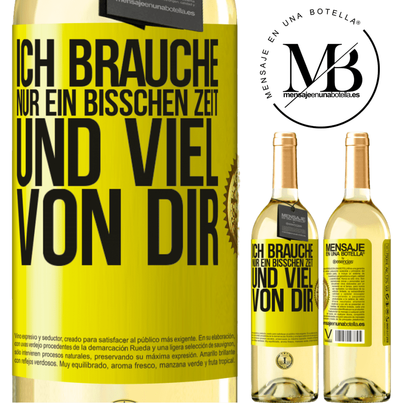 29,95 € Kostenloser Versand | Weißwein WHITE Ausgabe Ich brauche nur ein bisschen Zeit und viel von dir Gelbes Etikett. Anpassbares Etikett Junger Wein Ernte 2023 Verdejo