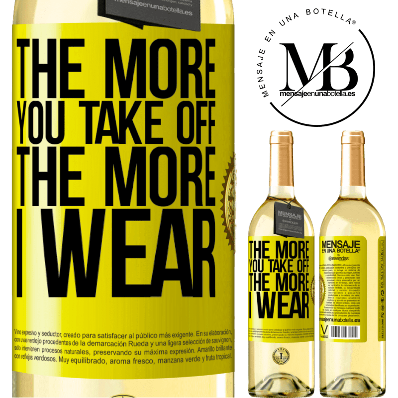 29,95 € Free Shipping | White Wine WHITE Edition The more you take off, the more I wear Yellow Label. Customizable label Young wine Harvest 2022 Verdejo