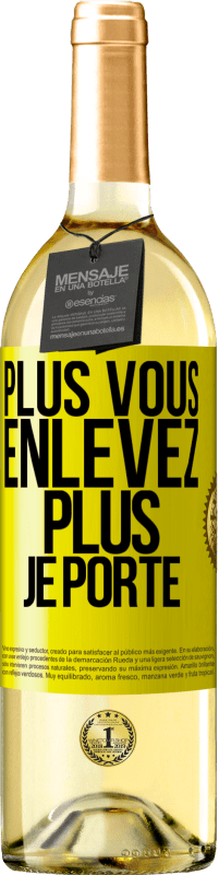 29,95 € Envoi gratuit | Vin blanc Édition WHITE Plus vous enlevez, plus je porte Étiquette Jaune. Étiquette personnalisable Vin jeune Récolte 2024 Verdejo