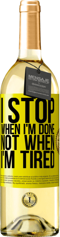 29,95 € | White Wine WHITE Edition I stop when I'm done, not when I'm tired Yellow Label. Customizable label Young wine Harvest 2024 Verdejo