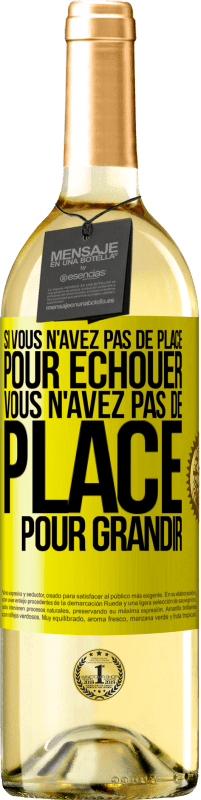 29,95 € Envoi gratuit | Vin blanc Édition WHITE Si vous n'avez pas de place pour échouer, vous n'avez pas de place pour grandir Étiquette Jaune. Étiquette personnalisable Vin jeune Récolte 2025 Verdejo
