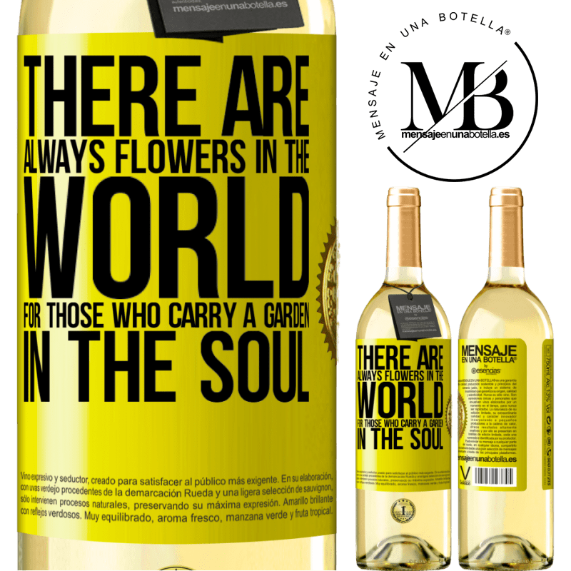 29,95 € Free Shipping | White Wine WHITE Edition There are always flowers in the world for those who carry a garden in the soul Yellow Label. Customizable label Young wine Harvest 2022 Verdejo