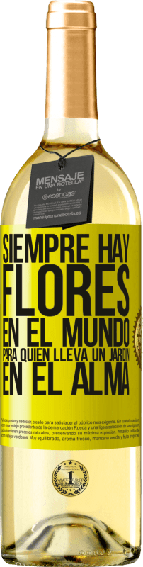 29,95 € Envío gratis | Vino Blanco Edición WHITE Siempre hay flores en el mundo para quien lleva un jardín en el alma Etiqueta Amarilla. Etiqueta personalizable Vino joven Cosecha 2025 Verdejo
